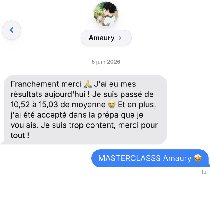 Message d'Amaury : passé de 10,52 à 15,03 de moyenne et accepté en prépa